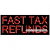 Fast Tax Refunds Neon Sign (13" x 32" x 3")