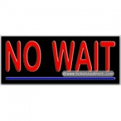 No Wait Neon Sign (13