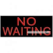 No Waiting Neon Sign (13" x 32" x 3")