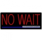 No Wait LED Sign (11